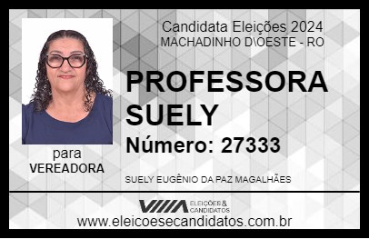 Candidato PROFESSORA SUELY 2024 - MACHADINHO D\OESTE - Eleições