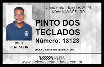 Candidato PINTO DOS TECLADOS 2024 - NOVA MAMORÉ - Eleições