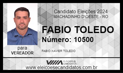 Candidato FABIO TOLEDO 2024 - MACHADINHO D\OESTE - Eleições