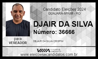 Candidato DEJAIR SILVA 2024 - GUAJARÁ-MIRIM - Eleições