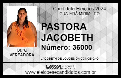 Candidato PASTORA JACOBETH 2024 - GUAJARÁ-MIRIM - Eleições