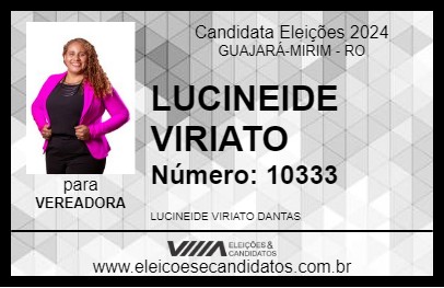 Candidato LUCINEIDE VIRIATO 2024 - GUAJARÁ-MIRIM - Eleições