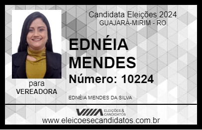 Candidato EDNÉIA MENDES 2024 - GUAJARÁ-MIRIM - Eleições