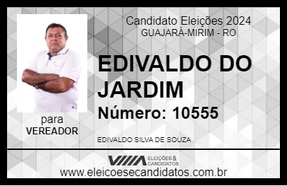 Candidato EDIVALDO DO JARDIM 2024 - GUAJARÁ-MIRIM - Eleições