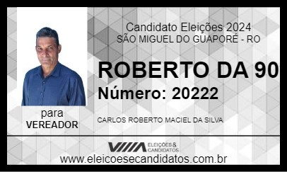 Candidato ROBERTO DA 90 2024 - SÃO MIGUEL DO GUAPORÉ - Eleições