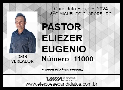 Candidato PASTOR ELIEZER EUGENIO 2024 - SÃO MIGUEL DO GUAPORÉ - Eleições