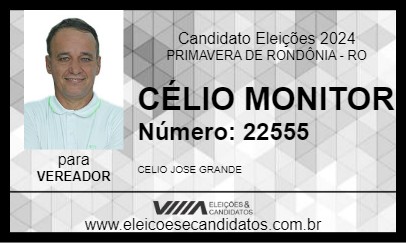 Candidato CÉLIO MONITOR 2024 - PRIMAVERA DE RONDÔNIA - Eleições