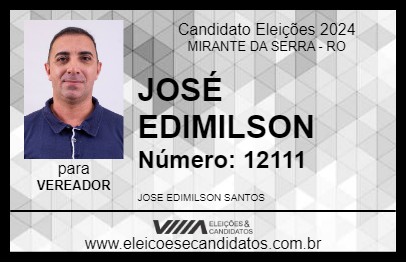 Candidato JOSÉ EDIMILSON 2024 - MIRANTE DA SERRA - Eleições