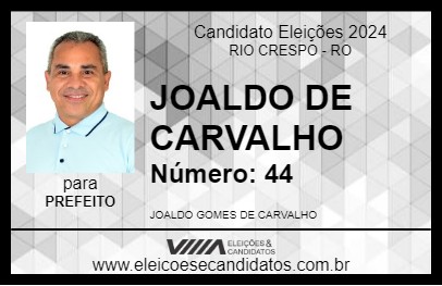 Candidato JOALDO DE CARVALHO 2024 - RIO CRESPO - Eleições