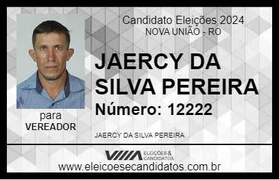 Candidato JAERCY DA SILVA PEREIRA 2024 - NOVA UNIÃO - Eleições