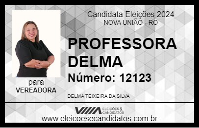 Candidato PROFESSORA DELMA 2024 - NOVA UNIÃO - Eleições