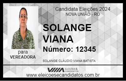 Candidato SOLANGE VIANA 2024 - NOVA UNIÃO - Eleições