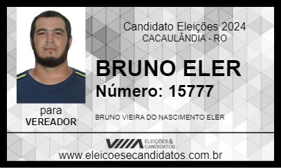 Candidato BRUNO ELER 2024 - CACAULÂNDIA - Eleições