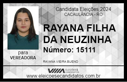 Candidato RAYANA FILHA DA NEUZINHA 2024 - CACAULÂNDIA - Eleições