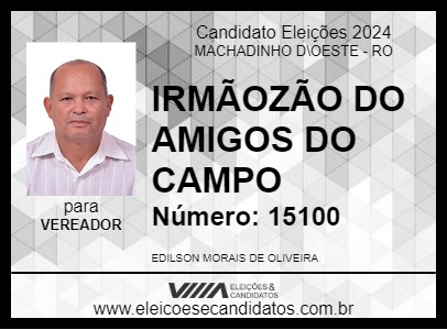 Candidato IRMÃOZÃO DO AMIGOS DO CAMPO 2024 - MACHADINHO D\OESTE - Eleições