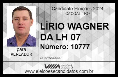 Candidato LÍRIO WAGNER DA LH 07 2024 - CACOAL - Eleições