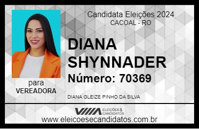 Candidato DIANA SHYNNADER 2024 - CACOAL - Eleições