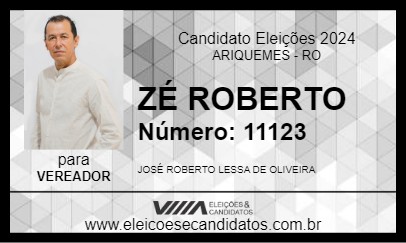 Candidato ZÉ ROBERTO 2024 - ARIQUEMES - Eleições