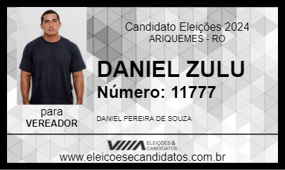 Candidato DANIEL ZULU 2024 - ARIQUEMES - Eleições