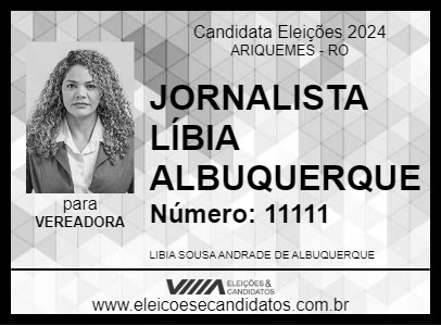 Candidato JORNALISTA LÍBIA ALBUQUERQUE 2024 - ARIQUEMES - Eleições