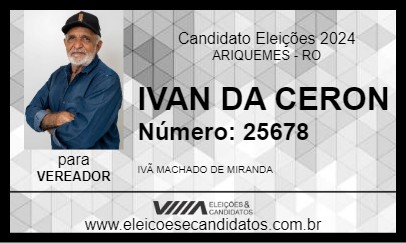 Candidato IVAN DA CERON 2024 - ARIQUEMES - Eleições