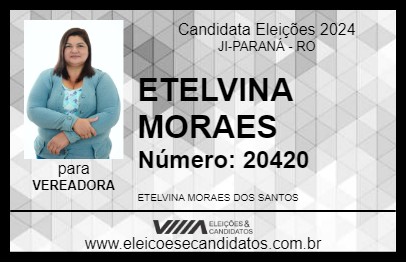 Candidato ETELVINA MORAES 2024 - JI-PARANÁ - Eleições