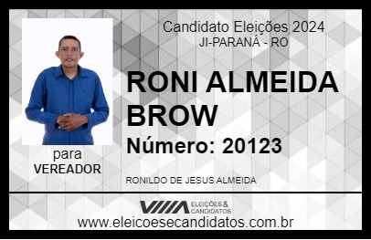 Candidato RONI ALMEIDA BROW 2024 - JI-PARANÁ - Eleições