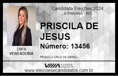 Candidato PRISCILA DE JESUS 2024 - JI-PARANÁ - Eleições