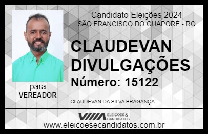 Candidato CLAUDEVAN DIVULGAÇÕES 2024 - SÃO FRANCISCO DO GUAPORÉ - Eleições