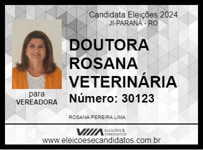 Candidato DOUTORA ROSANA VETERINÁRIA 2024 - JI-PARANÁ - Eleições