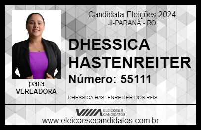 Candidato DHESSICA HASTENREITER 2024 - JI-PARANÁ - Eleições