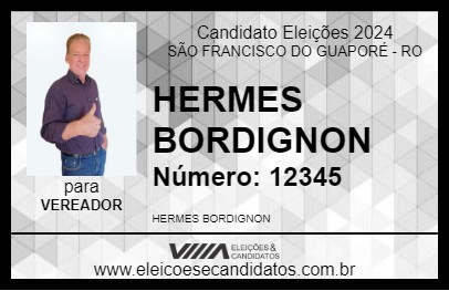 Candidato HERMES BORDIGNON 2024 - SÃO FRANCISCO DO GUAPORÉ - Eleições