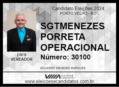 Candidato SGTMENEZES PORRETA OPERACIONAL 2024 - PORTO VELHO - Eleições