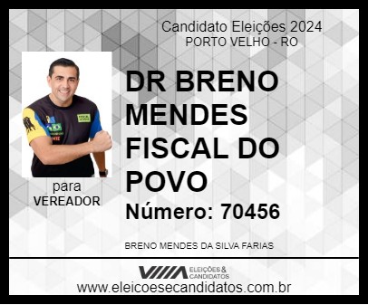 Candidato DR BRENO MENDES FISCAL DO POVO 2024 - PORTO VELHO - Eleições