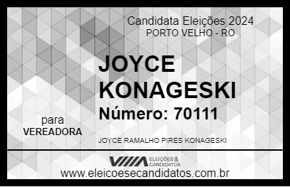 Candidato JOYCE KONAGESKI 2024 - PORTO VELHO - Eleições