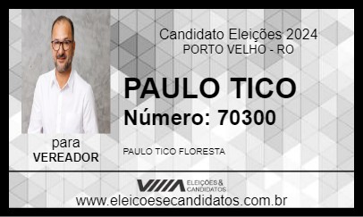 Candidato PAULO TICO 2024 - PORTO VELHO - Eleições