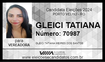 Candidato GLEICI TATIANA 2024 - PORTO VELHO - Eleições