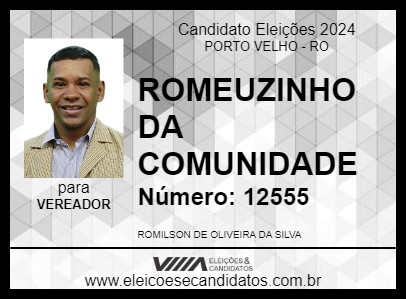 Candidato ROMEUZINHO DA COMUNIDADE 2024 - PORTO VELHO - Eleições