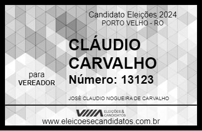 Candidato CLÁUDIO CARVALHO 2024 - PORTO VELHO - Eleições