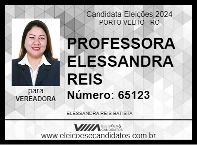 Candidato PROFESSORA ELESSANDRA REIS 2024 - PORTO VELHO - Eleições