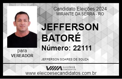 Candidato JEFFERSON BATORÉ 2024 - MIRANTE DA SERRA - Eleições