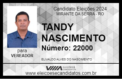 Candidato TANDY NASCIMENTO 2024 - MIRANTE DA SERRA - Eleições