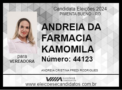 Candidato ANDREIA DA FARMACIA KAMOMILA 2024 - PIMENTA BUENO - Eleições