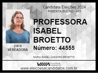 Candidato PROFESSORA ISABEL BROETTO 2024 - PIMENTA BUENO - Eleições