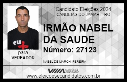 Candidato IRMÃO NABEL DA SAUDE 2024 - CANDEIAS DO JAMARI - Eleições