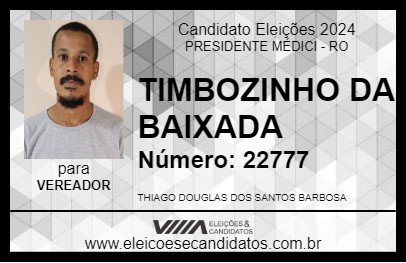 Candidato TIMBOZINHO DA BAIXADA 2024 - PRESIDENTE MÉDICI - Eleições