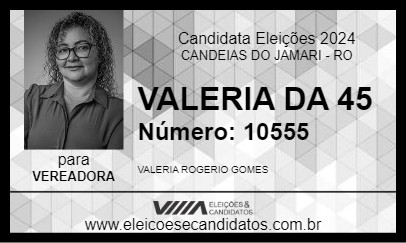 Candidato VALERIA DA 45 2024 - CANDEIAS DO JAMARI - Eleições