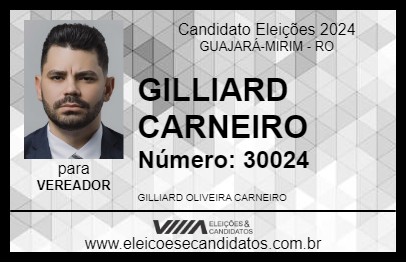 Candidato GILLIARD CARNEIRO 2024 - GUAJARÁ-MIRIM - Eleições