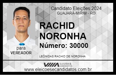 Candidato RACHID NORONHA 2024 - GUAJARÁ-MIRIM - Eleições