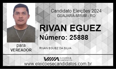 Candidato RIVAN EGUEZ 2024 - GUAJARÁ-MIRIM - Eleições